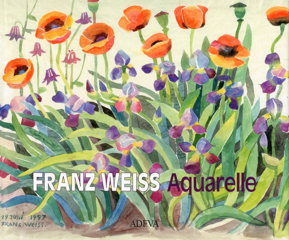 Bucheinband von 'FRANZ WEISS . Aquarelle - 1940 - 2000'