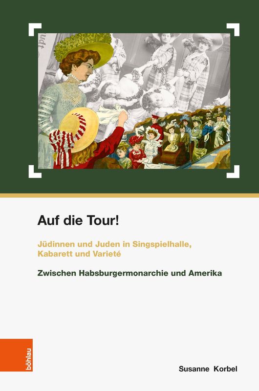 Bucheinband von 'Auf die Tour! - Jüdinnen und Juden in Singspielhalle, Kabarett und Varieté'