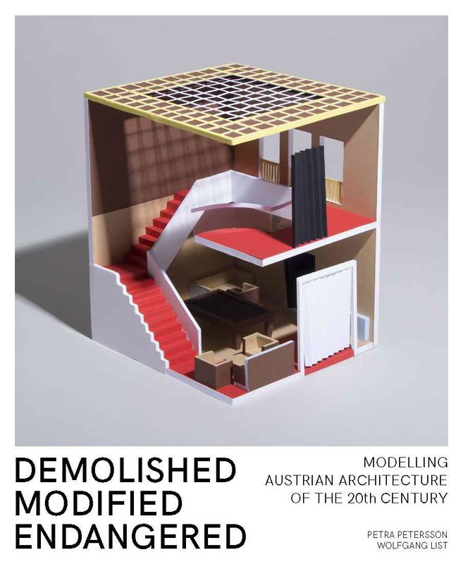 Cover of the book 'Demolished Modified Endangered - Modelling Austrian Architecture Of The 20th Century'