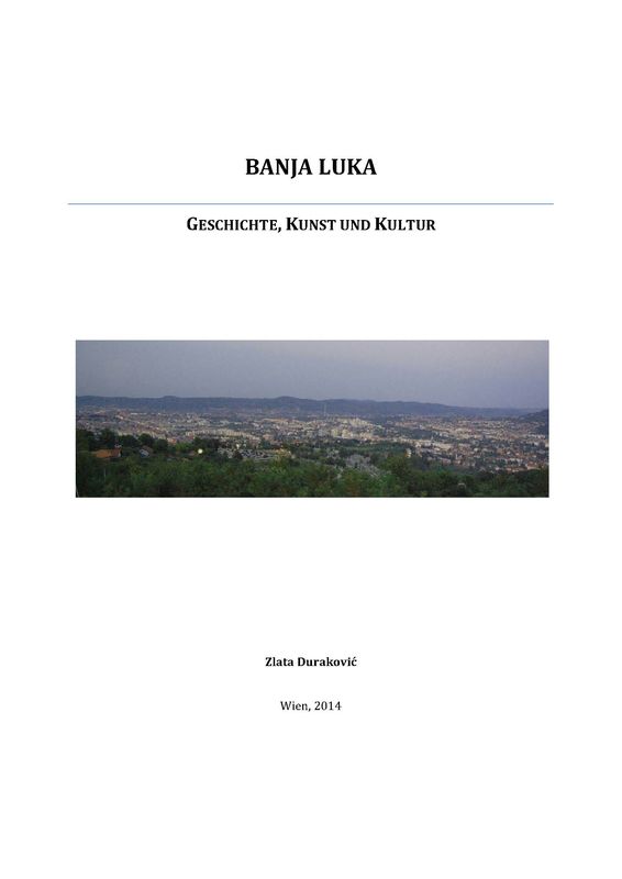 Cover of the book 'Banja Luka - Geschichte, Kunst und Kultur'