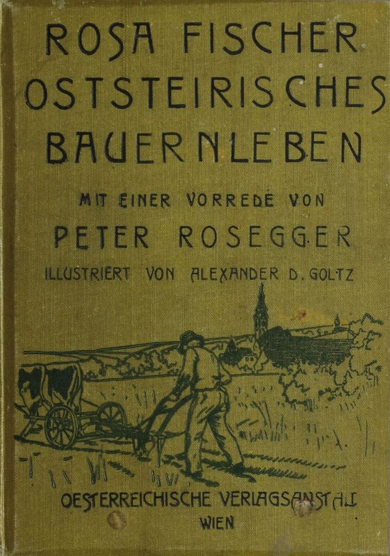 Bucheinband von 'Oststeirisches Bauernleben - mit einer Vorrede von Peter Rosegger'