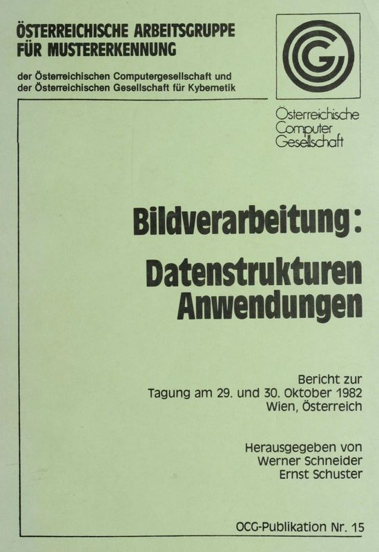 Bucheinband von 'Bildverarbeitung: Datenstrukturen Anwendungen - Bericht zur Tagung am 29. und 30. Oktober 1982'