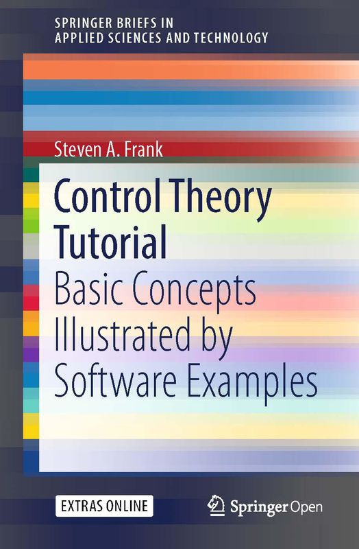 Cover of the book 'Control Theory Tutorial - Basic Concepts Illustrated by Software Examples'