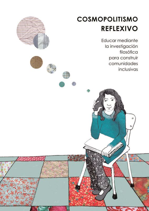 Cover of the book 'Cosmopolitismo Reflexivo - Educar mediante la investigación filosófica para construir comunidades inclusivas'
