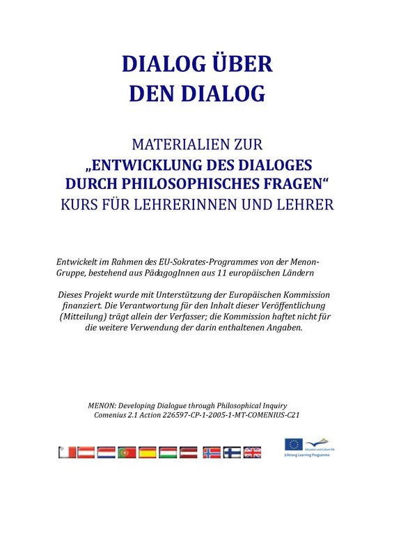 Cover of the book 'Dialog über den Dialog - Materialien zur "Entwicklung des Dialoges  durch philosophischen Fragen" Kurs für Lehrerinnen und Lehrer'