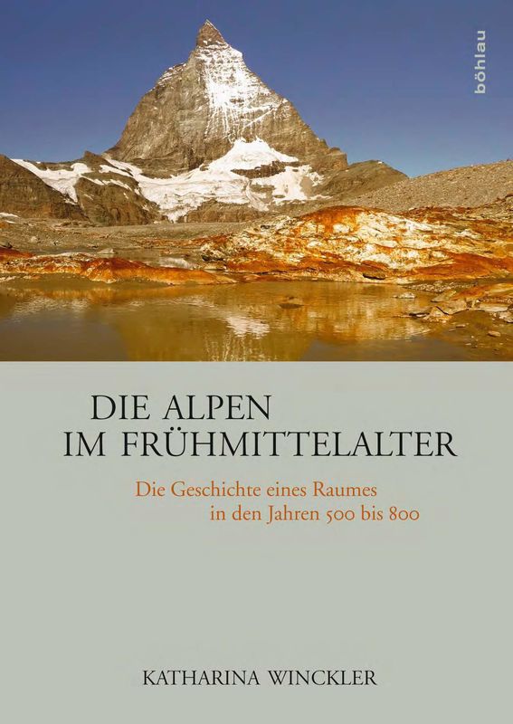 Bucheinband von 'Die Alpen im Frühmittelalter - Die Geschichte eines Raumes in den Jahren 500 bis 800'