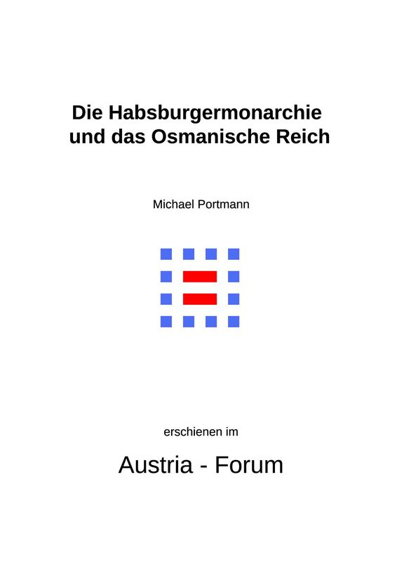 Bucheinband von 'Die Habsburgermonarchie und das Osmanische Reich - Nachbarschaft zwischen Krieg, Konfrontation und Koexistenz (16. bis 20. Jahrhundert)'