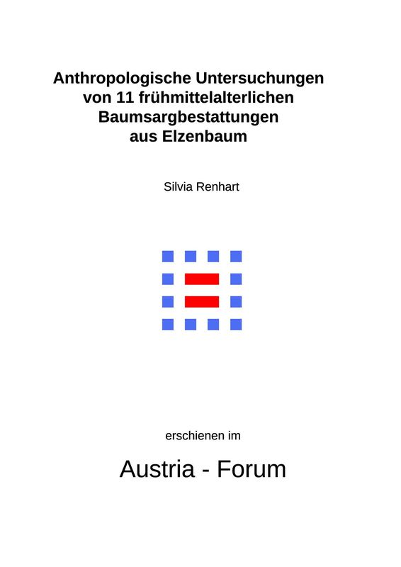 Cover of the book 'Anthropologische Untersuchungen von 11 frühmittelalterlichen Baumsargbestattungen aus Elzenbaum - Gem. Freienfeld, Südtirol, Grabungsjahr 1996'