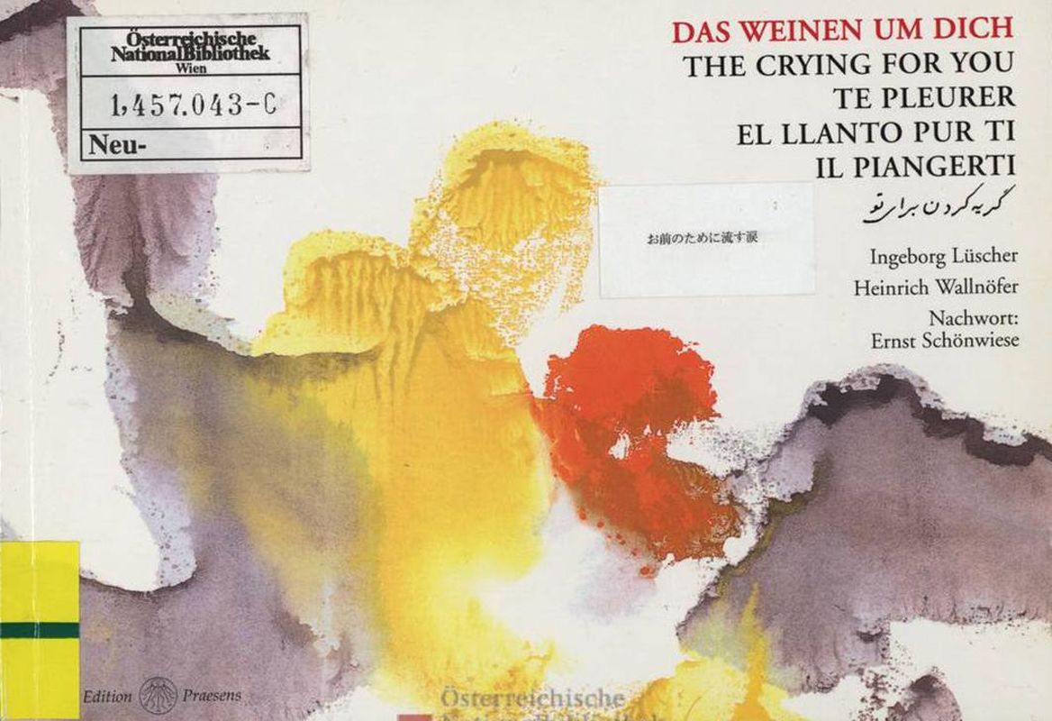 Cover of the book 'Das Weinen um dich - The Crying for you - Te Pleurer -  El Illanto pur ti -  Il Piangerti'