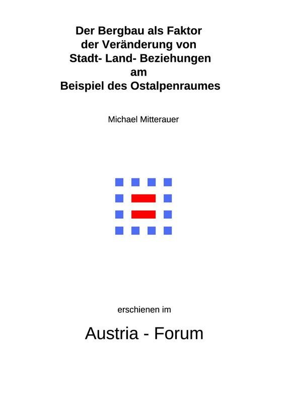 Cover of the book 'Der Bergbau als Faktor der Veränderung von Stadt- Land- Beziehungen am Besispiel des Ostalpenraumes'