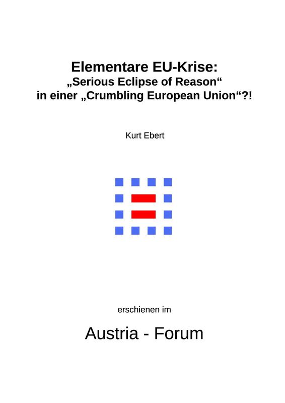 Cover of the book 'Elementare EU-Krise: „Serious Eclipse of Reason“ in einer „Crumbling European Union“?!'