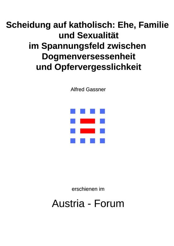 Bucheinband von 'Gedanken zu Glaube und Zeit - Scheidung auf katholisch: Ehe, Familie und Sexualität im Spannungsfeld zwischen Dogmenversessenheit und Opfervergesslichkeit, Band 143'