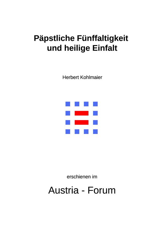 Cover of the book 'Gedanken zu Glaube und Zeit - Päpstliche Fünffaltigkeit und heilige Einfalt, Volume 255'