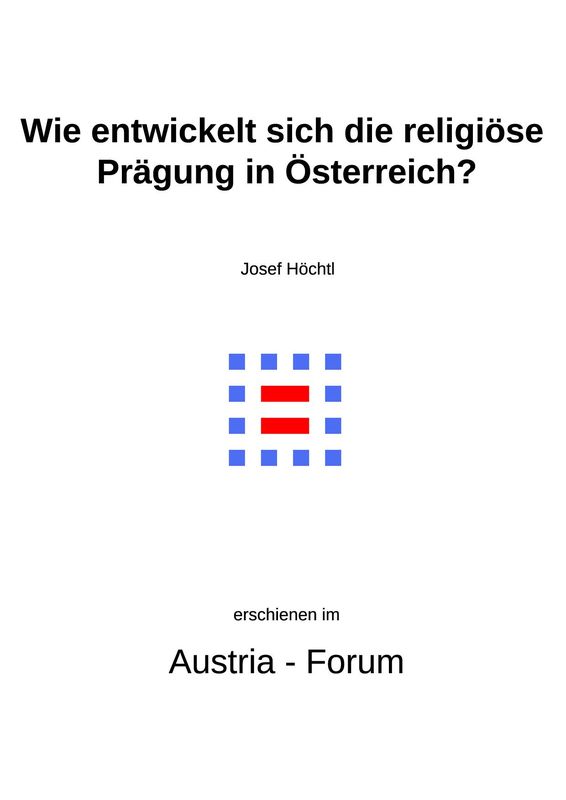 Bucheinband von 'Gedanken christlichen Glaubens unserer Zeit - Wie entwickelt sich die religiöse Prägung in Österreich?, Band 335'