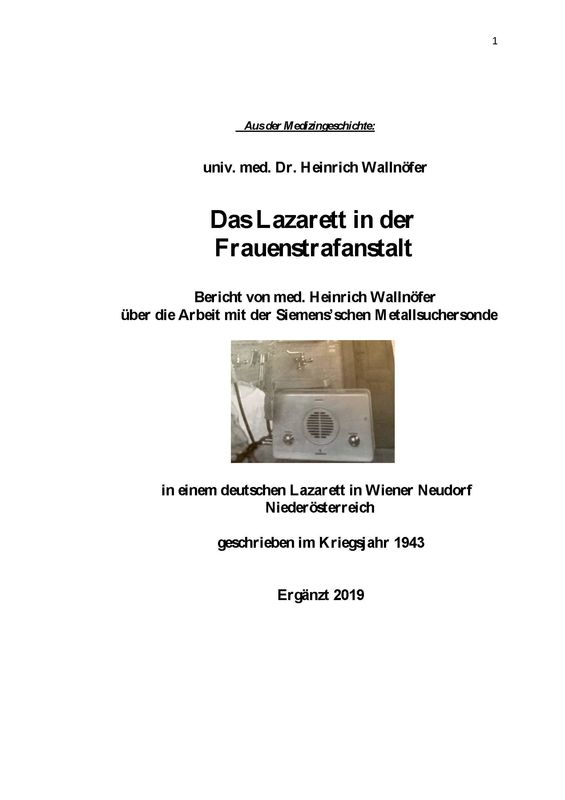 Cover of the book 'Das Lazarett in der Frauenstrafanstalt - Bericht von med. Heinrich Wallnöfer über die Arbeit mit der Siemens’schen Metallsuchersonde'