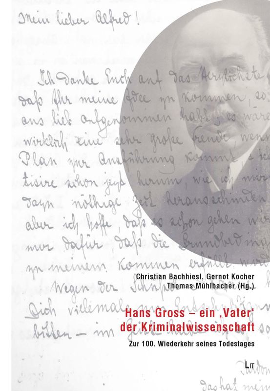 Bucheinband von 'Hans Gross und seine Zeitschrift - Die Geburt der wissenschaftlichen Kriminalistik um 1900'