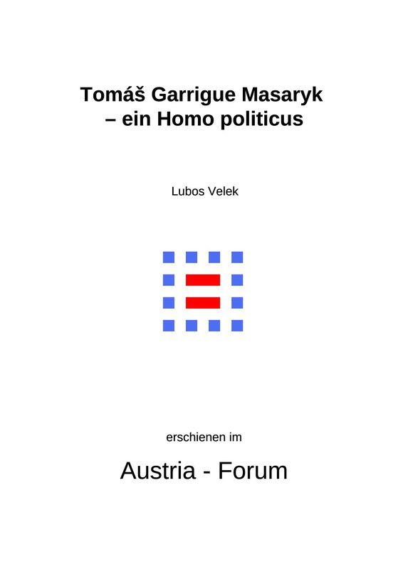 Cover of the book 'Tomáš Garrigue Masaryk – ein Homo politicus'