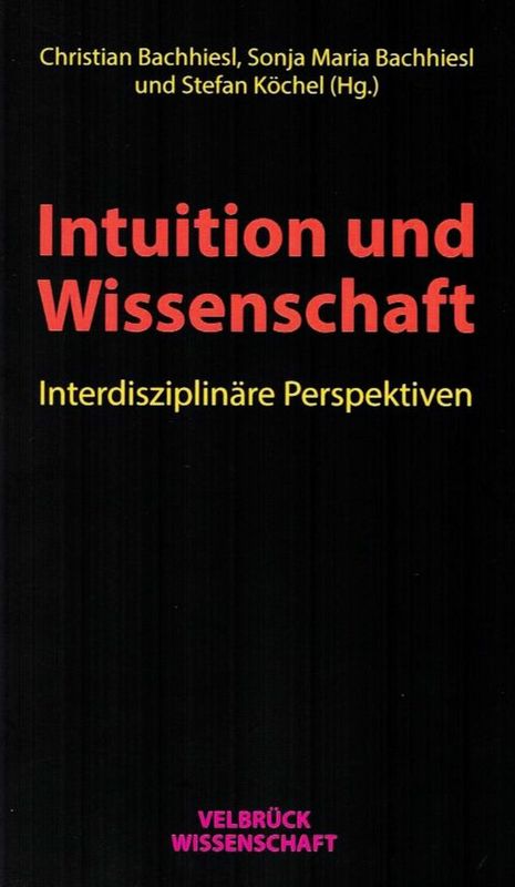 Cover of the book 'Intention, Intuition, Illusion - Notizen zu Mitteln und Zielen von Kunstfälschern am Beispiel der Fälschung des »Sidereus Nuncius« von Galileo Galilei, Venedig 1610 - Ein Erfahrungsbericht'