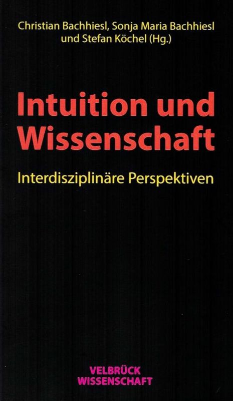 Cover of the book 'Intention, Intuition, Illusion - Notizen zu Mitteln und Zielen von Kunstfälschern am Beispiel der Fälschung des »Sidereus Nuncius« von Galileo Galilei, Venedig 1610 - Ein Erfahrungsbericht'