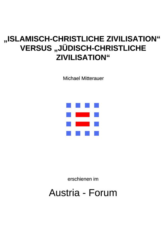 Cover of the book '"Islamisch-Christliche Zivilisation" versus "Jüdisch-Christliche Zivilisation" - Zu einer historisch-orientalistischen Debatte um Religion und Identität'