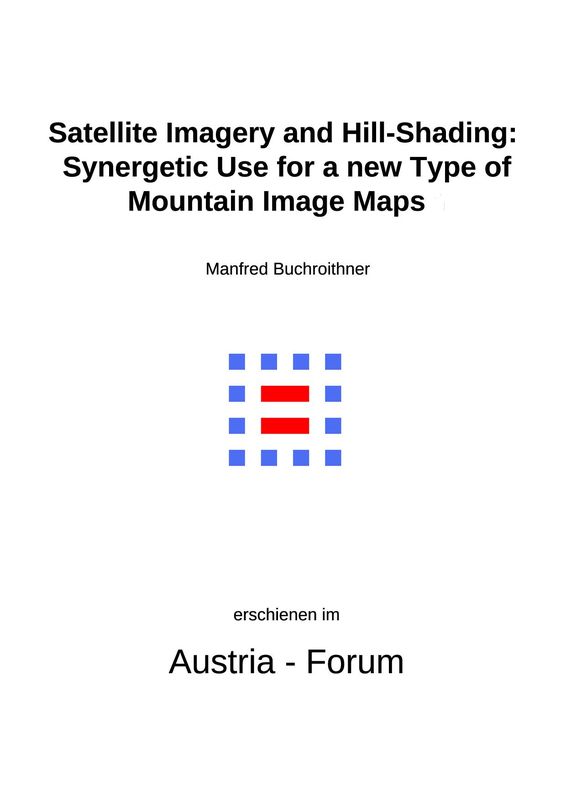 Cover of the book 'Satellite Imagery and Hill-Shading - Synergetic Use for a new Type of Mountain Image Maps'