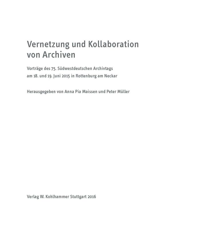 Cover of the book 'Vernetzung und Kollaboration von Archiven - Vorträge des 75. Südwestdeutschen Archivtags am 18. und 19. Juni 2015 in Rottenburg am Neckar'