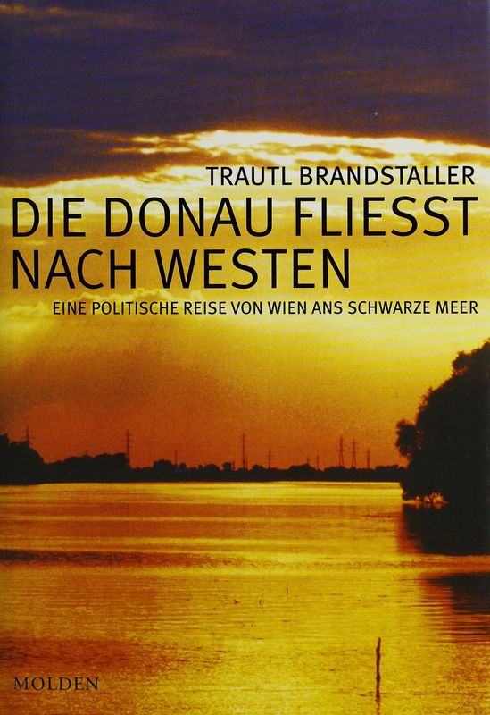 Cover of the book 'Die Donau fließt nach Westen - Eine politische Reise von Wien ans Schwarze Meer'