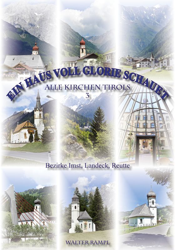 Bucheinband von 'Ein Haus voll Glorie schauet - Alle Kirchen Tirols, Band 3'