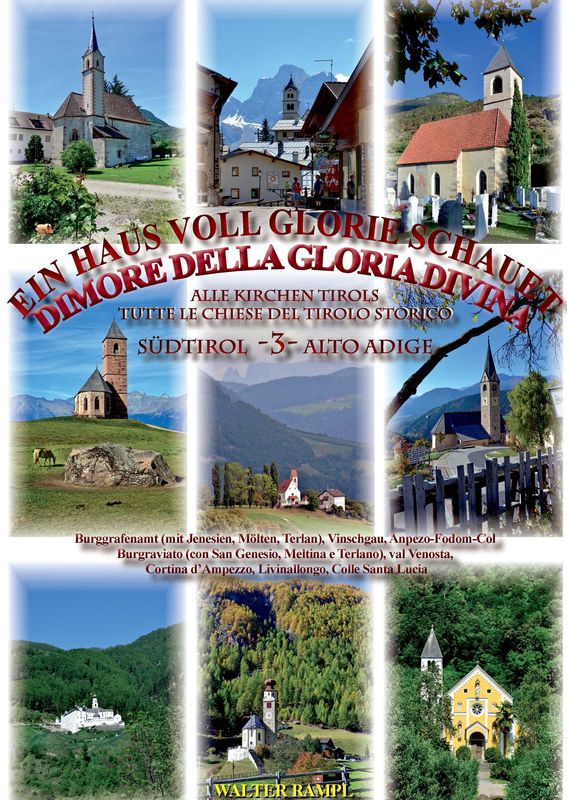 Cover of the book 'Ein Haus voll Glorie schauet - Alle Kirchen Tirols, Südtirol -3- Alto Adige, Volume 6'