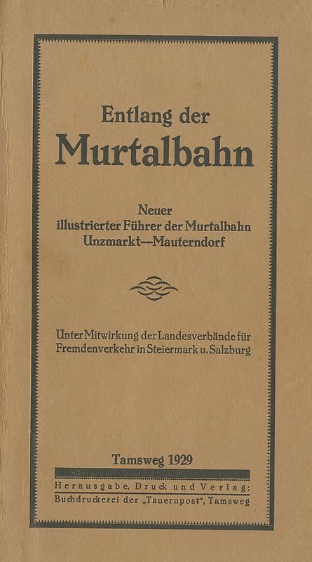Cover of the book 'Entlang der Murtalbahn - Neuer illustrierter Führer der Murtalbahn, Unzmark-Mauterndorf'
