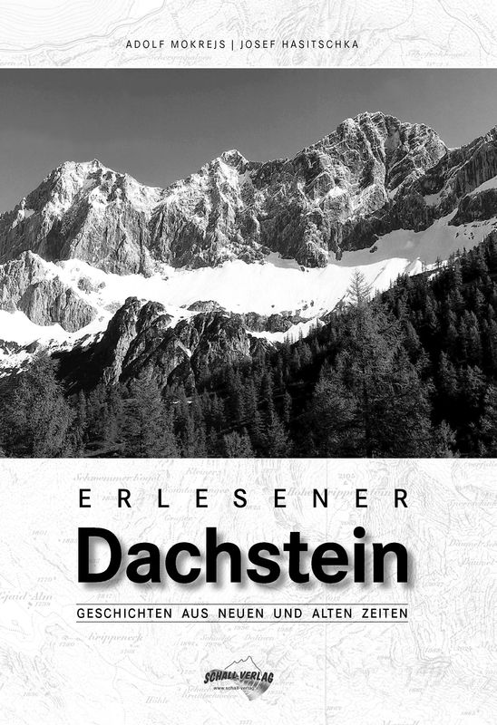 Cover of the book 'Erlesener Dachstein - Geschichten aus neuen und alten Zeiten'