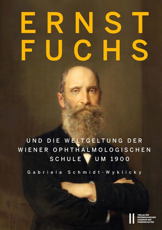 Bucheinband von 'Ernst Fuchs (1851-1930) - und die Weltgeltung der Wiener Ophthalmologischen Schule um 1900'