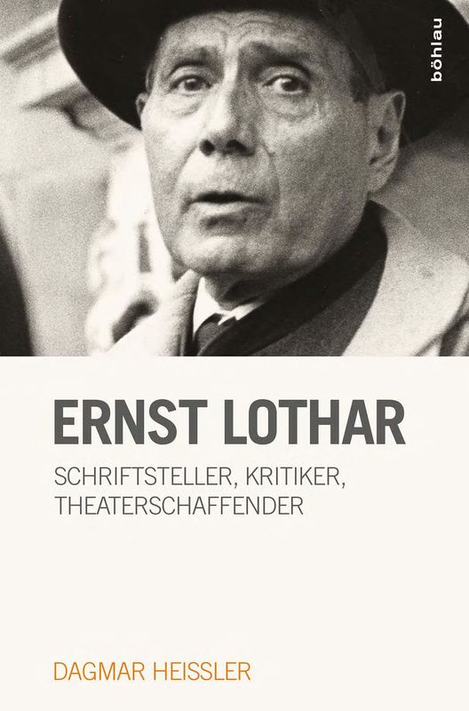 Cover of the book 'Ernst Lothar - Schriftsteller, Kritiker, Theaterschaffender'