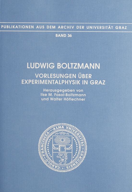 Cover of the book 'Ludwig Boltzmann – Vorlesungen über Experimentalphysik in Graz, Volume 36'