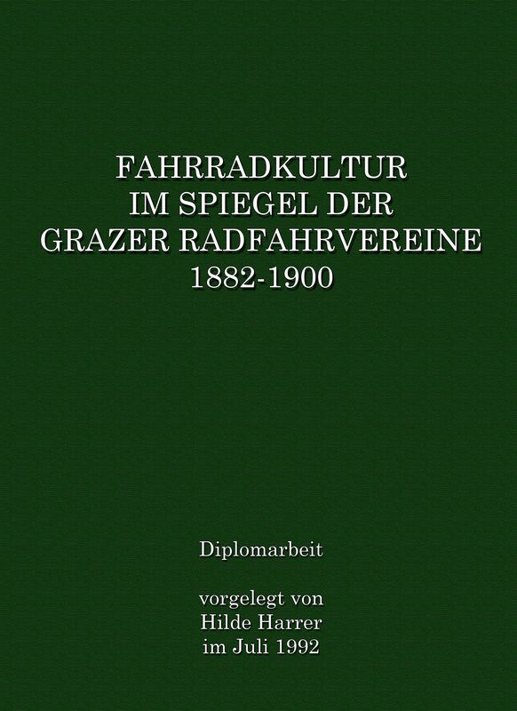Bucheinband von 'Fahrradkultur im Spiegel der Grazer Radfahrvereine 1882-1900'