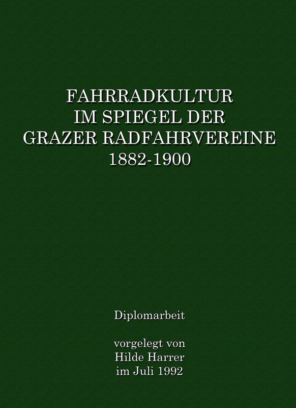 Cover of the book 'Fahrradkultur im Spiegel der Grazer Radfahrvereine 1882-1900'