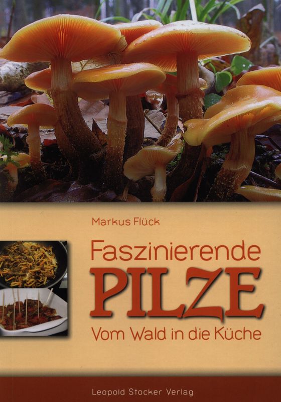 Bucheinband von 'Faszinierende Pilze - Vom Wald in die Küche'