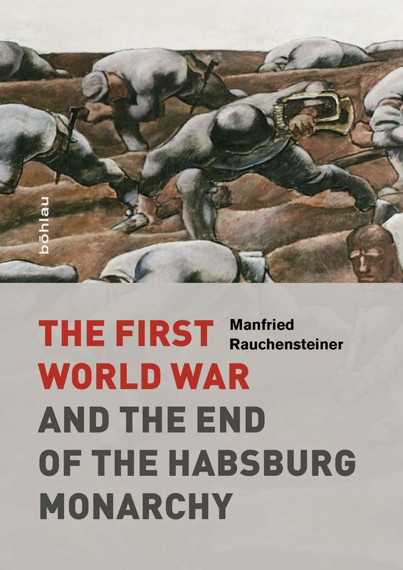 Bucheinband von 'THE FIRST WORLD WAR - and the End of the Habsburg Monarchy, 1914 – 1918'