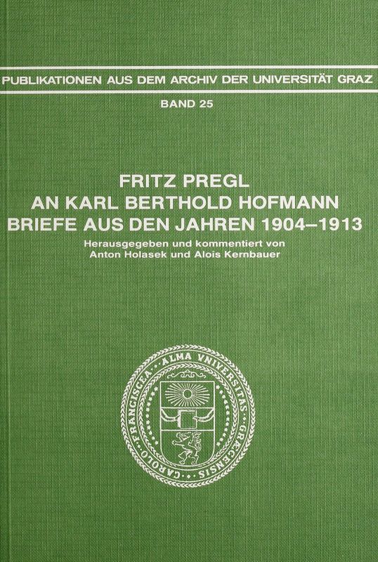 Bucheinband von 'Fritz Pregl an Karl Berthold Hofmann - Briefe aus den Jahren 1904 bis 1913, Band 25'