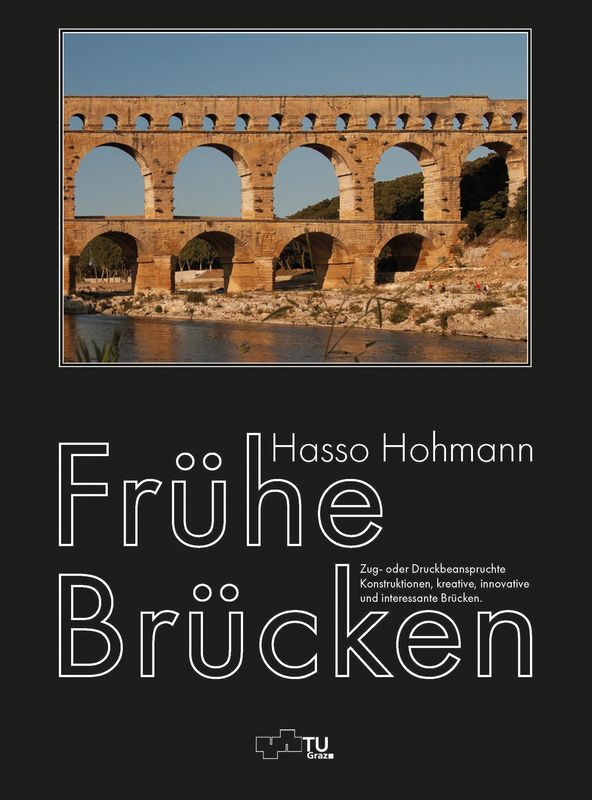 Bucheinband von 'Frühe Brücken - Zug- oder druckbeanspruchte Konstruktionen, kreative, innovative und interessante Brücken'