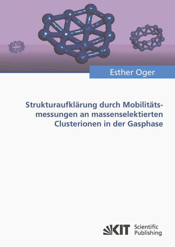 Bucheinband von 'Strukturaufklärung durch Mobilitätsmessungen an massenselektierten Clusterionen in der Gasphase'