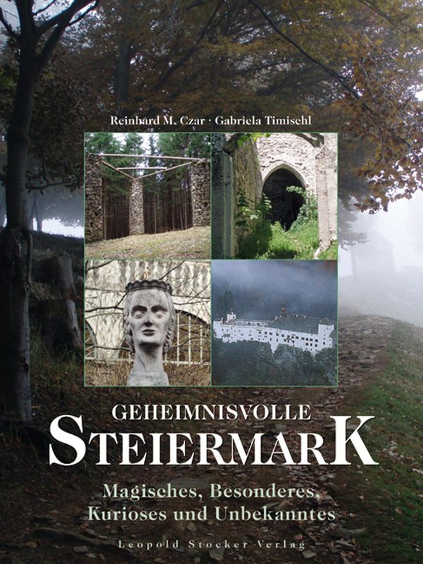 Bucheinband von 'Geheimnisvolle Steiermark - Magisches, Besonderes, Kurioses und Unbekanntes'