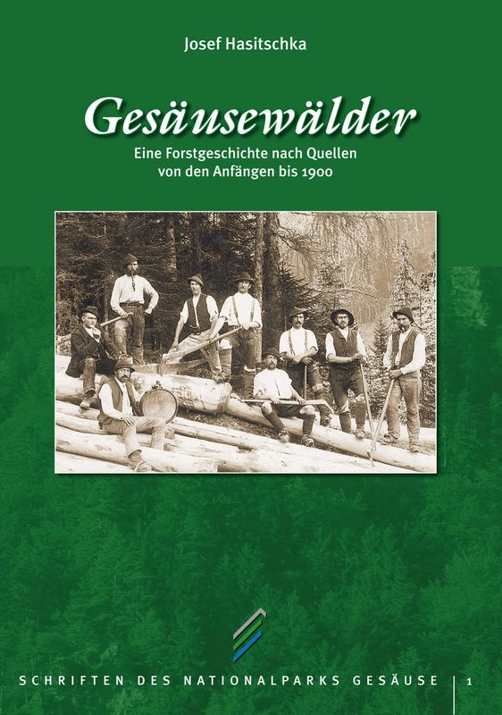 Bucheinband von 'Gesäusewälder - Eine Forstgeschichte nach Quellen von den Anfängen bis 1900, Band 1'