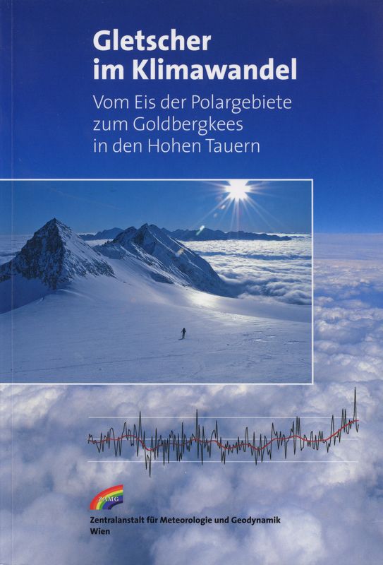 Bucheinband von 'Gletscher im Klimawandel - Vom Eis der Polargebiete zum Goldbergkees in den Hohen Tauern'