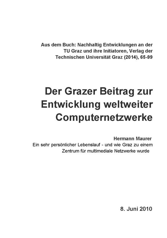 Cover of the book 'Der Grazer Beitrag zur Entwicklung weltweiter Computernetzwerke - Ein sehr persönlicher Lebenslauf - und wie Graz zu einem Zentrum für multimediale Netzwerke wurde'