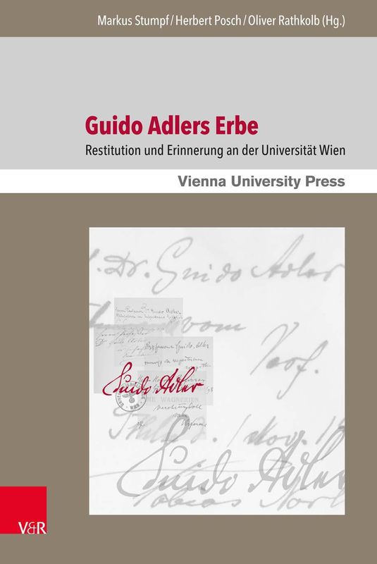 Cover of the book 'Guido Adlers Erbe - Restitution und Erinnerung an der Universität Wien'