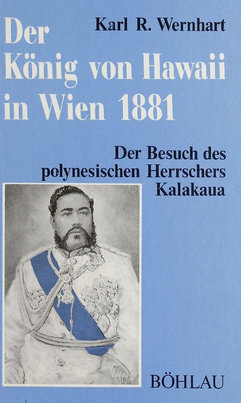 Bucheinband von 'Der König von Hawaii in Wien 1881 - Der Besuch des polynesischen Herrschers Kalakaua'