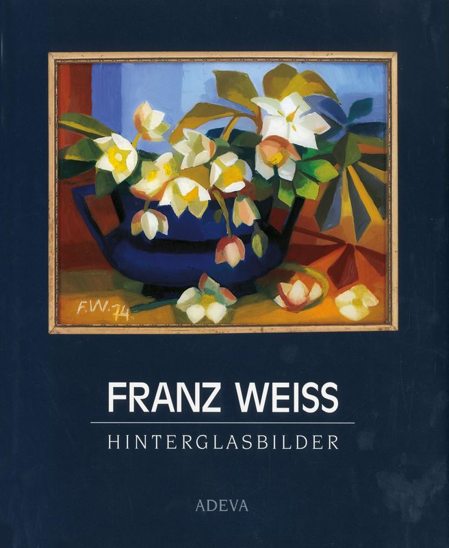 Bucheinband von 'FRANZ WEISS . Hinterglasbilder - 1948 - 1998'