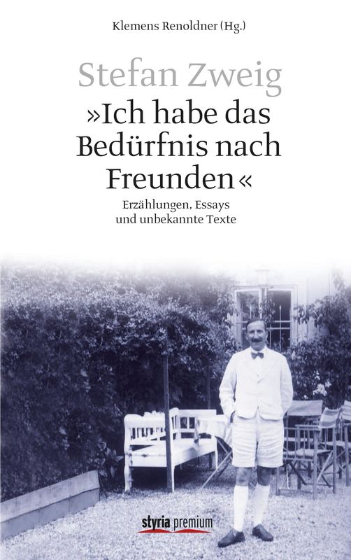 Cover of the book 'Ich habe das Bedürfnis nach Freunden - Erzählungen, Essays und unbekannte Texte'