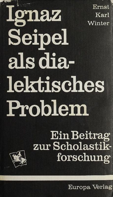 Bucheinband von 'Ignaz Seipel als dialektisches Problem - Ein Beitrag zur Scholastikforschung'